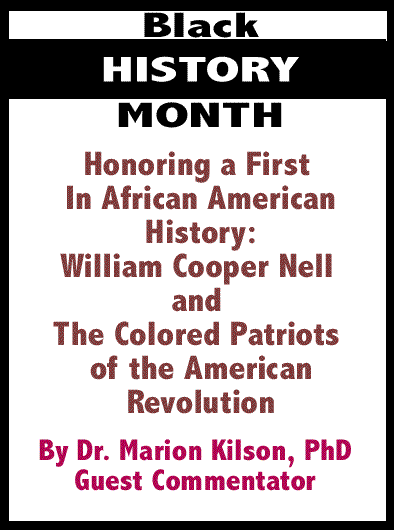 Black History Month: Honoring a First in African American History - William Cooper Nell and The Colored Patriots of the American Revolution