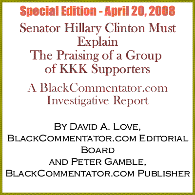 The Black Commentator - Senator Hillary Clinton Must Explain The Praising of a Group of KKK Supporters