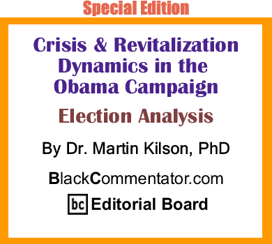 BlackCommentator.com - Crisis & Revitalization Dynamics in the Obama Campaign - Election Analysis