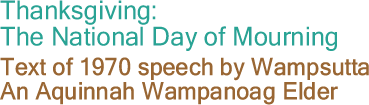 Thanksgiving: The National Day of Mourning - Text of 1970 speech by Wampsutta, An Aquinnah Wampanoag Elder 