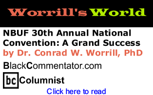 NBUF 30th Annual National Convention: A Grand Success - Worrill's World - By Dr. Conrad W. Worrill, PhD