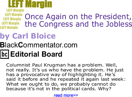Once Again on the President, the Congress and the Jobless - Left Margin - By Carl Bloice - BlackCommentator.com Editorial Board