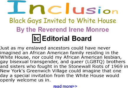Black Gays Invited to White House - Inclusion By The Reverend Irene Monroe, BlackCommentator.com Editorial Board