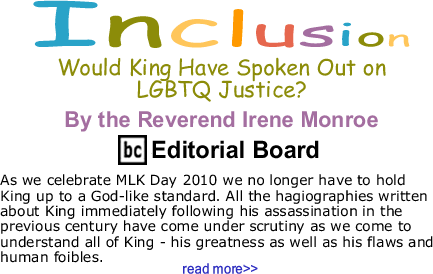 Would King Have Spoken Out on LGBTQ Justice? - Inclusion - By The Reverend Irene Monroe - BlackCommentator.com Editorial Board
