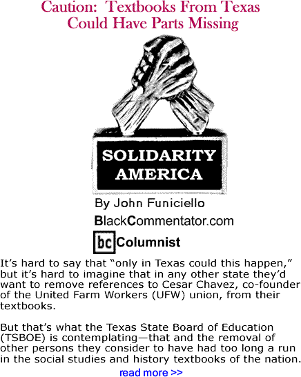 Caution:  Textbooks From Texas Could Have Parts Missing - Solidarity America By John Funiciello, BlackCommentator.com Columnist