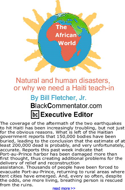 Natural and human disasters, or why we need a Haiti teach-in - The African World By Bill Fletcher, Jr., BlackCommentator.com Executive Editor
