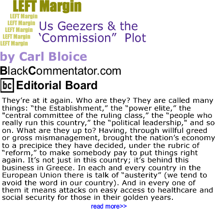 Us Geezers & the ‘Commission”  Plot - Left Margin By Carl Bloice, BlackCommentator.com Editorial Board