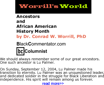 Ancestors and African American History Month - Worrill’s World - By Dr. Conrad Worrill, PhD - BlackCommentator.com Columnist