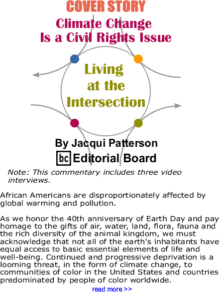 Cover Story: Climate Change Is a Civil Rights Issue - Living at the Intersection By Jacqui Patterson, BlackCommentator.com Editorial Board
