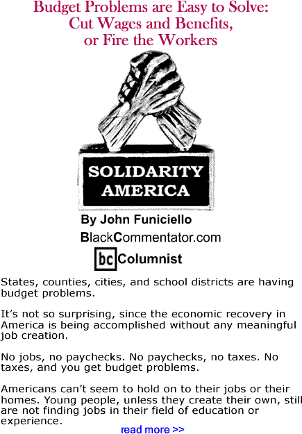 Budget Problems are Easy to Solve: Cut Wages and Benefits, or Fire the Workers - Solidarity America - By John Funiciello - BlackCommentator.com Columnist