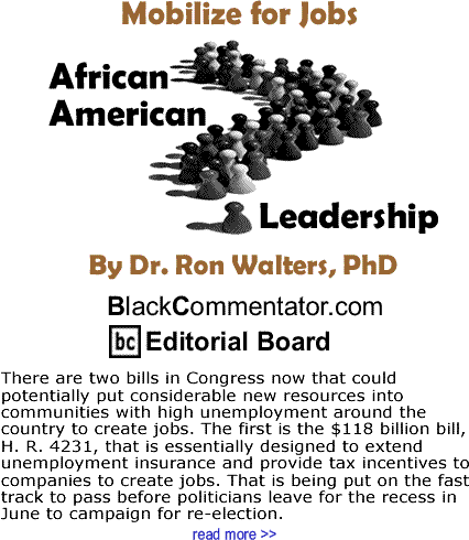 Mobilize for Jobs - African American Leadership By Dr. Ron Walters, PhD, BlackCommentator.com Editorial Board