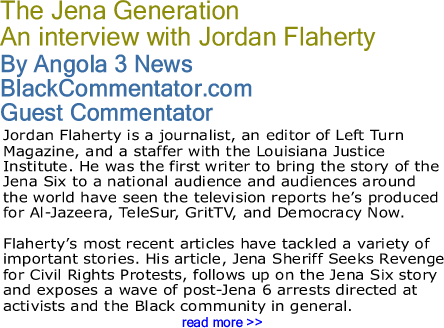 The Jena Generation - An interview with Jordan Flaherty By Angola 3 News, BlackCommentator.com Guest Commentator