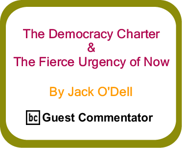The Democracy Charter &The Fierce Urgency of Now By Jack O'Dell, BlackCommentator.com Guest Commentator