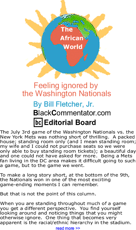 Feeling ignored by the Washington Nationals - The African World By Bill Fletcher, Jr., BlackCommentator.com Editorial Board
