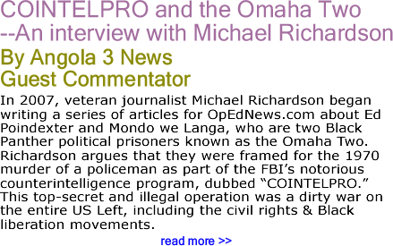 The Black Commentator: COINTELPRO and the Omaha Two --An interview with Michael Richardson By Angola 3 News