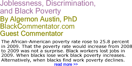 BlackCommentator.com: Joblessness, Discrimination, and Black Poverty - By Algernon Austin