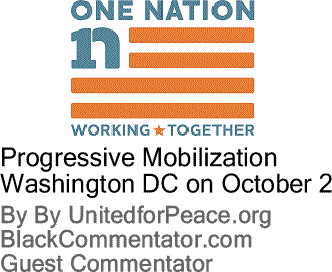 BlackCommentator.com: Progressive Mobilization - Washington DC on October 2 By UnitedforPeace.org, BlackCommentator.com Guest Commentator