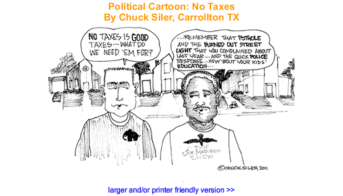 Political Cartoon - No Taxes By Chuck Siler, Carrollton TX