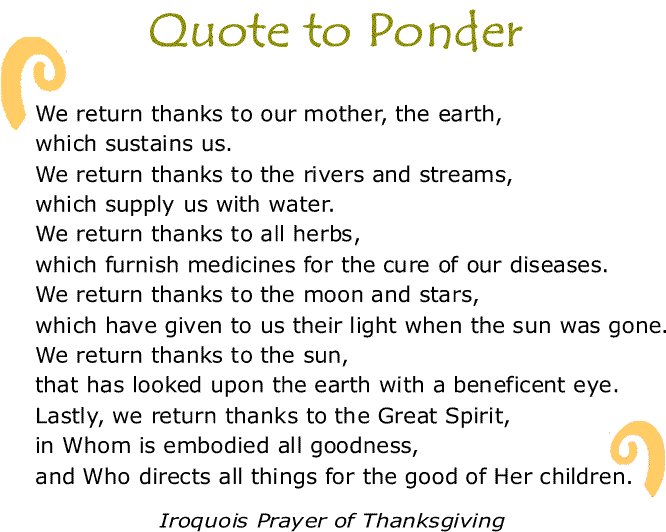 BlackCommentator.com: Quote to Ponder:  "We return thanks to our mother, the earth, which sustains us..." - Iroquois Prayer of Thanksgiving