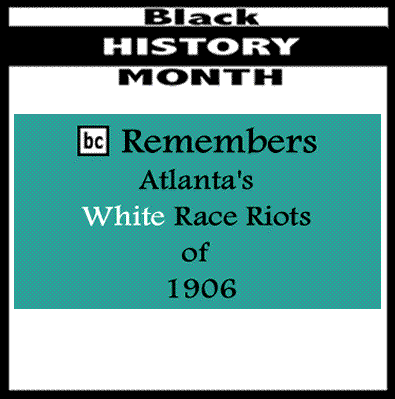 BlackCommentator.com: BC Remembers Atlanta's White Race Riots of 1906 - Black History Month
