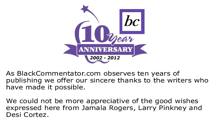 BlackCommentator.com: 10th Anniversary - Best Wishes from Jamala Rogers, Larry Pinkney and Desi Cortez