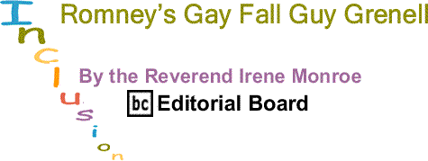 BlackCommentator.com: Romney’s Gay Fall Guy Grenell – Inclusion - By The Reverend Irene Monroe - BC Editorial Board