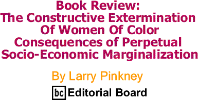 BlackCommentator.com: Book Review of The Constructive Extermination Of Women Of Color By Larry Pinkney, BC Editorial Board