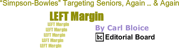 BlackCommentator.com: “Simpson-Bowles” Targeting Seniors, Again … & Again - Left Margin By Carl Bloice, BC Editorial Board