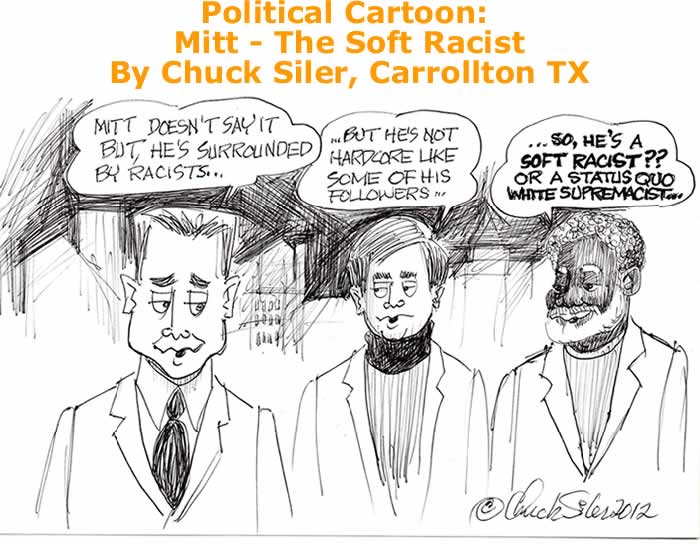 BlackCommentator.com: Political Cartoon - Mitt - The Soft Racist By Chuck Siler, Carrollton TX