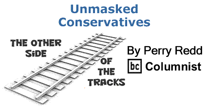 BlackCommentator.com: Unmasked Conservatives - The Other Side of the Tracks - By Perry Redd - BC Columnist