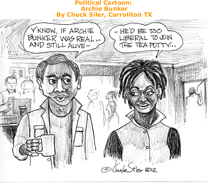 BlackCommentator.com: Political Cartoon - Archie Bunker By Chuck Siler, Carrollton TX