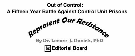 BlackCommentator.com: Book Review - Out of Control: A Fifteen Year Battle Against Control Unit Prisons - A Narrative of Struggle - Represent Our Resistance - By Dr. Lenore J. Daniels, PhD - BC Editorial Board