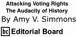 BlackCommentator.com: Attacking Voting Rights -The Audacity of History By Amy V. Simmons, BC Editorial Board