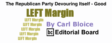 BlackCommentator.com: The Republican Party Devouring Itself – Good - Left Margin - By Carl Bloice - BC Editorial Board