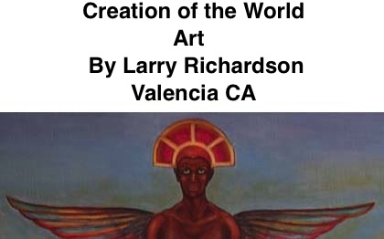 BlackCommentator.com: Creation of the World - Art By Larry Richardson, Valencia CA