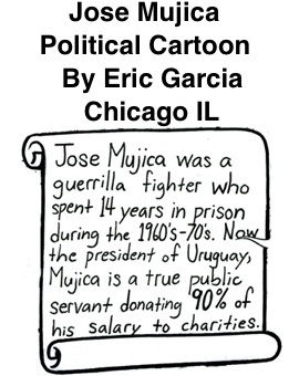 BlackCommentator.com: Jose Mujica - Political Cartoon By Eric Garcia, Chicago IL