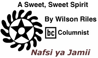 BlackCommentator.com: A Sweet, Sweet Spirit - Nafsi ya Jamii - By Wilson Riles - BC Columnist