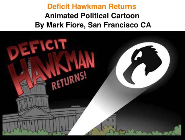 BlackCommentator.com: Deficit Hawkman Returns - Animated Political Cartoon By Mark Fiore, San Francisco CA