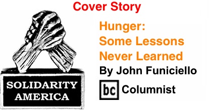 BlackCommentator.com Cover Story: Hunger - Some Lessons Never Learned - Solidarity America By John Funiciello, BC Columnist