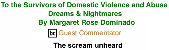 BlackCommentator.com: To the Survivors of Domestic Violence and Abuse - Dreams & Nightmares - By Margaret Rose Dominado - BC Guest Commentator