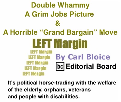 BlackCommentator.com: Double Whammy - A Grim Jobs Picture & a Horrible “Grand Bargain” Move - Left Margin - By Carl Bloice - BC Editorial Board