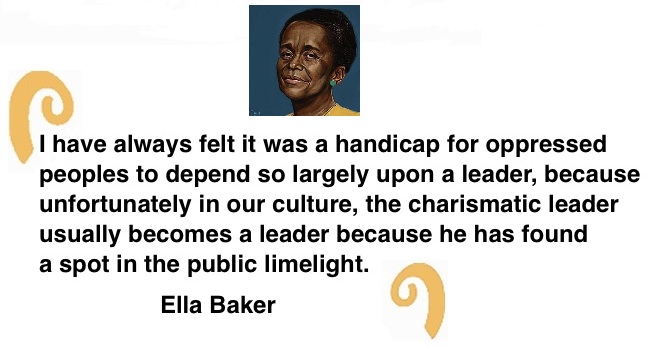 BlackCommentator.com: Quote to Ponder:  "I have always felt it was a handicap for oppressed peoples to depend so largely upon a leader…” - Ella Baker