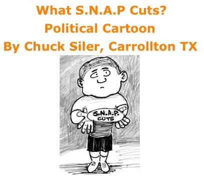 BlackCommentator.com: What S.N.A.P Cuts? - Political Cartoon By Chuck Siler, Carrollton TX