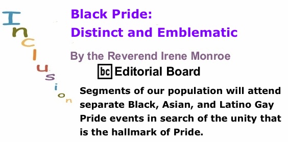 BlackCommentator.com: Black Pride: Distinct and Emblematic – Inclusion - By The Reverend Irene Monroe - BC Editorial Board