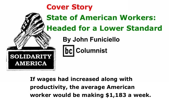 BlackCommentator.com Cover Story: State of American Workers: Headed for a Lower Standard - Solidarity America - By John Funiciello - BC Columnist