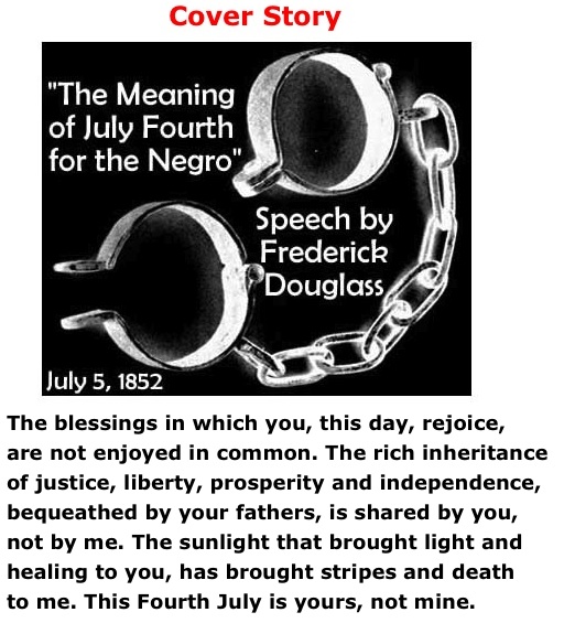 BlackCommentator.com Cover Story: "The Meaning of July Fourth for the Negro" - Speech by Frederick Douglass - July 5, 1852