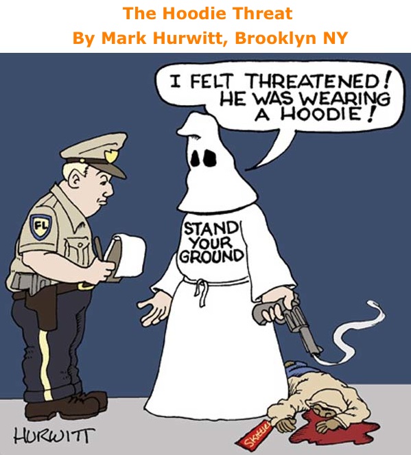 BlackCommentator.com: The Hoodie Threat - Political Cartoon By Mark Hurwitt, Brooklyn NY