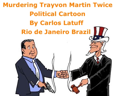 BlackCommentator.com: Murdering Trayvon Martin Twice - Political Cartoon By Carlos Latuff, Rio de Janeiro Brazil