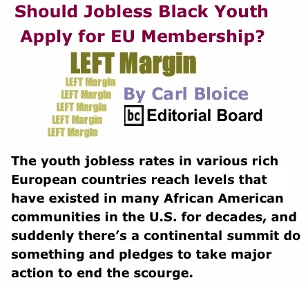 BlackCommentator.com: Should Jobless Black Youth Apply for EU Membership? - Left Margin - By Carl Bloice - BC Editorial Board