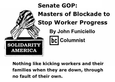 BlackCommentator.com: Senate GOP: Masters of Blockade to Stop Worker Progress - Solidarity America - By John Funiciello - BC Columnist